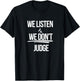 We Listen And We Don't Judge Trending Relationship Saying T-Shirt - T-Shirt | Black