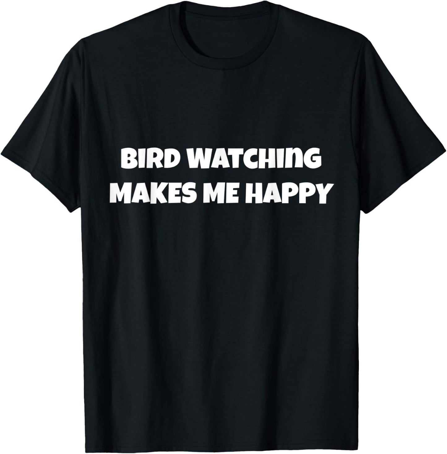 Bird-watching Make Me Happy Design Women Activity Ho T-Shirt - T-Shirt | Black