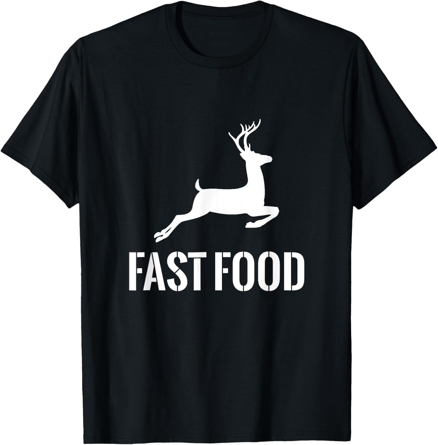 Fast Food Funny Hunter Deer Funny Gift Hunters T-Shirt - T-Shirt | Black