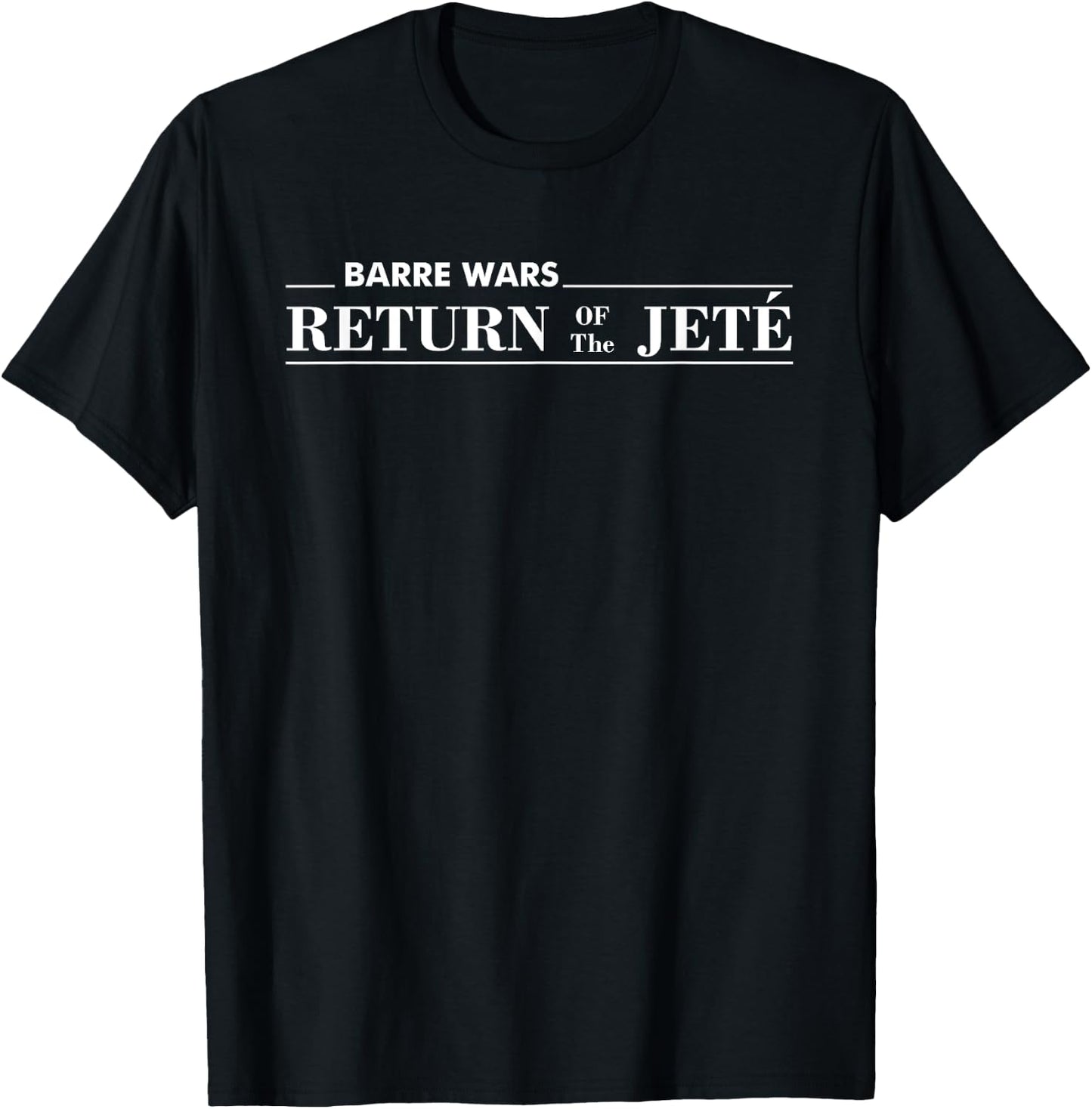 Barre Return of The Jete Ballet Ballerina Joke Quote T-Shirt - T-Shirt | Black