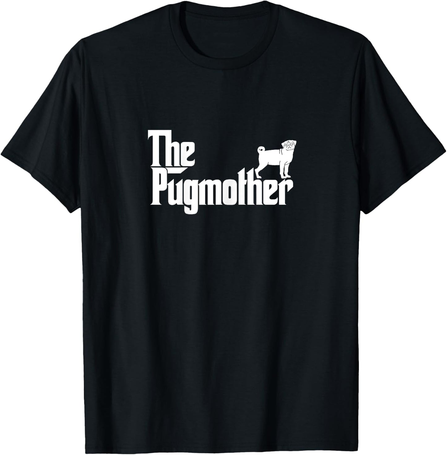 Funny Pug Mom Shirt The Pugmother Mother's Day Shirt T-Shirt - T-Shirt | Black