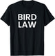 Bird Law T-Shirt - T-Shirt | Black