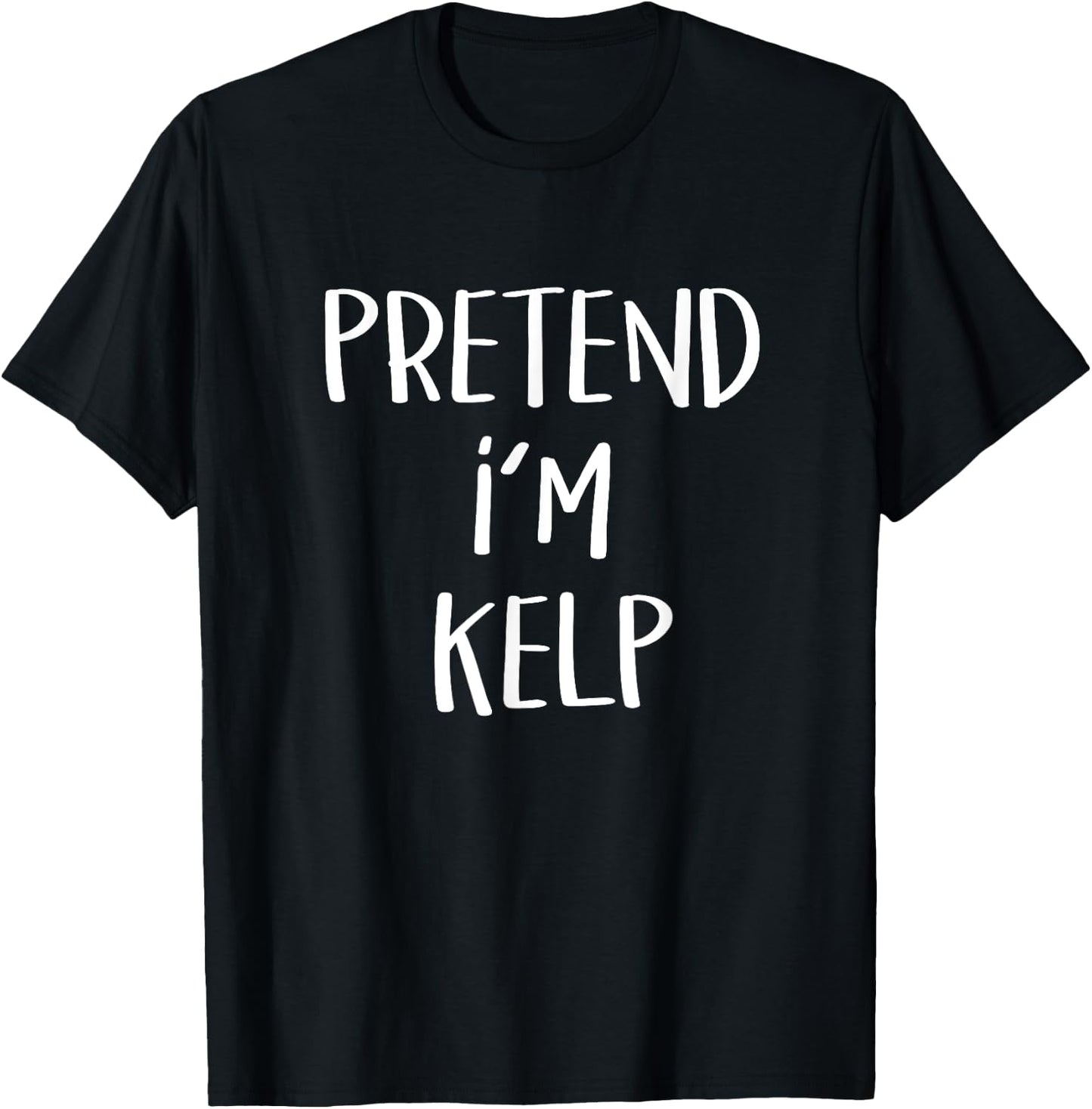 Pretend I'm Kelp Costume Funny Seaweed Halloween Party Kelp T-Shirt - T-Shirt | Black