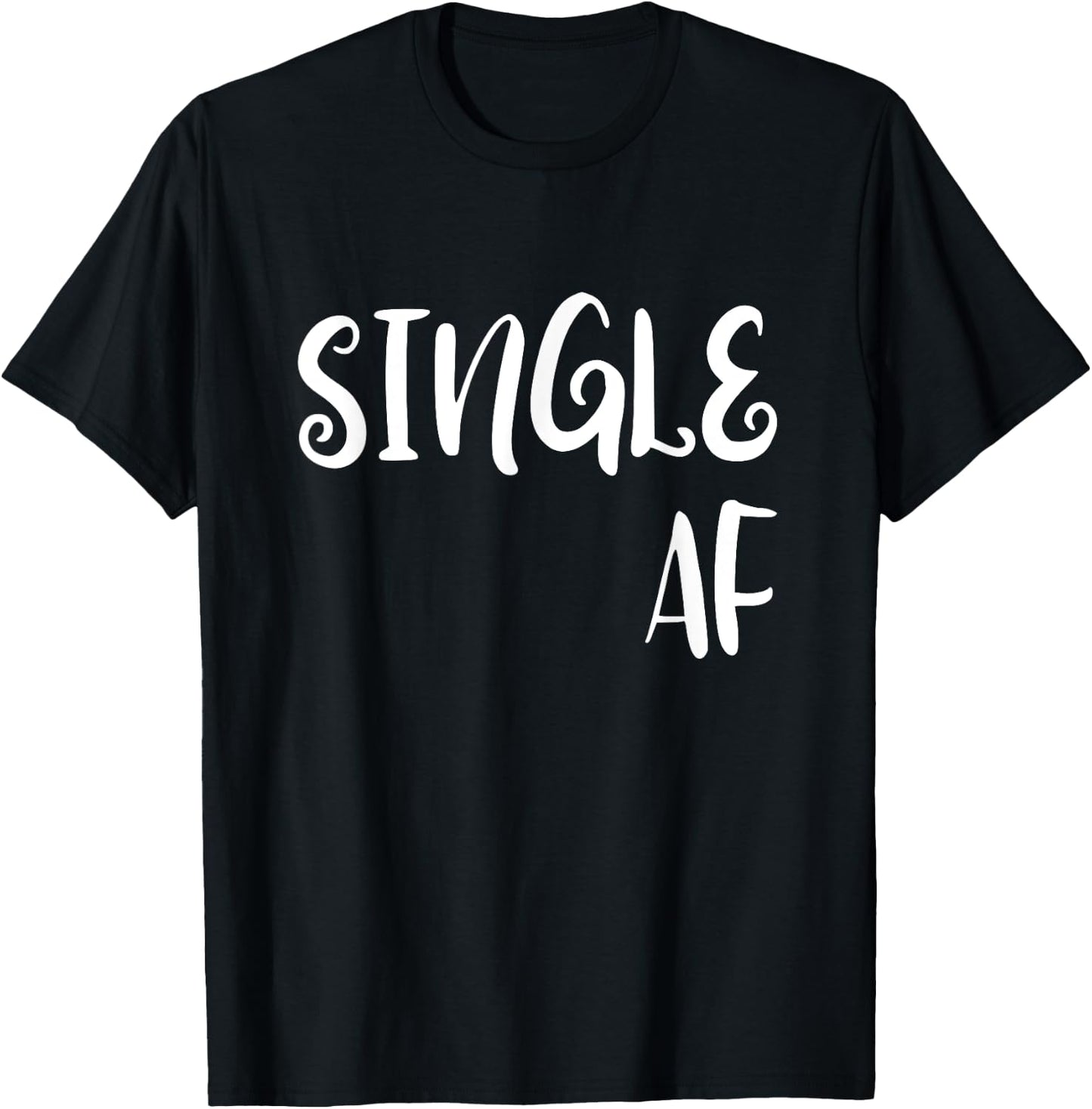 Single AF T Shirt | Single AF Novelty T-Shirt - T-Shirt | Black