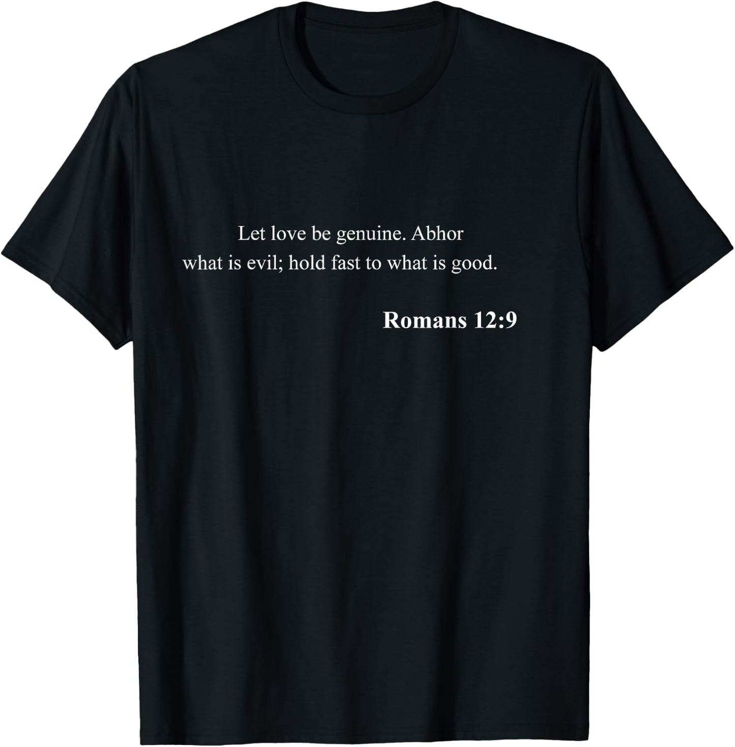 Bible Verse Romans 12:9 Christian Jesus Psalm Scripture T-Shirt - T-Shirt | Black