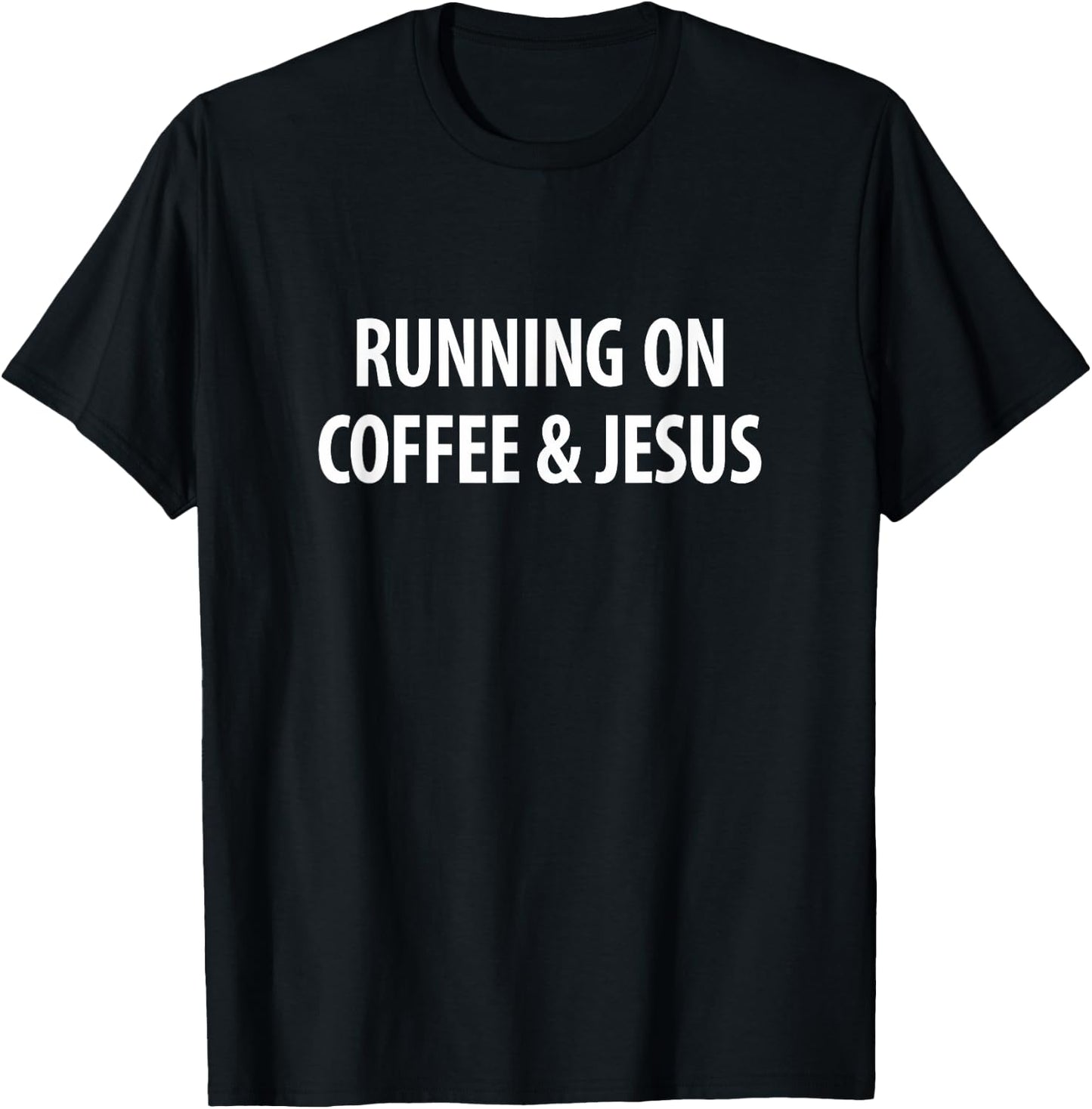Running On Coffee & Jesus T-Shirt - T-Shirt | Black