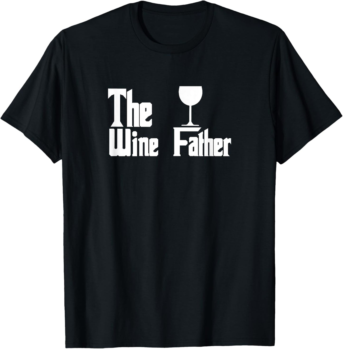 The Wine Father - Funny Wine Dad Wine Lover T-Shirt - T-Shirt | Black