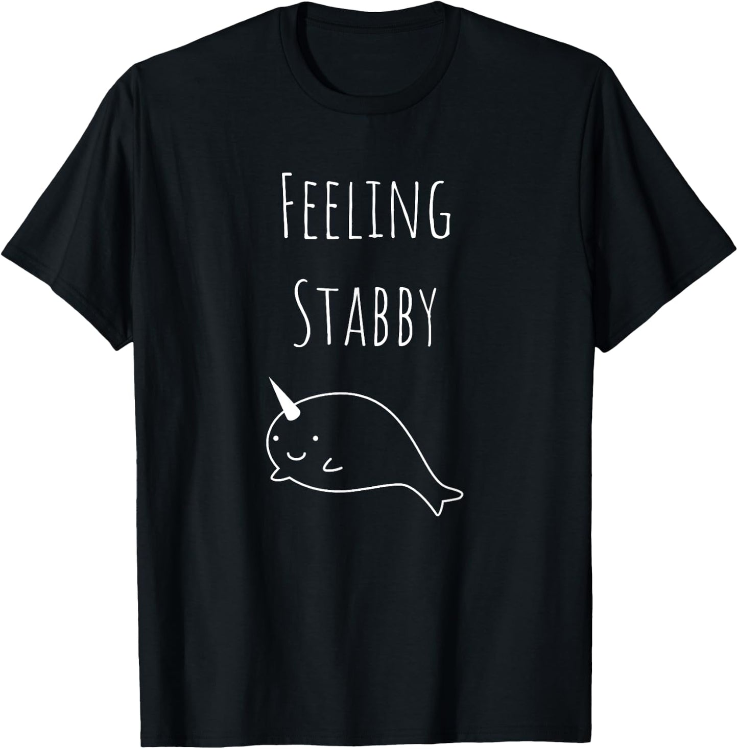 Silly Narwhal Feeling Stabby . T-Shirt - T-Shirt | Black