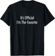 It's Official I'm The Favorite - -Kids , Black, Small T-Shirt - T-Shirt | Black