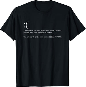 Funny Blue Screen of Death Social Anxiety Error T-Shirt - T-Shirt | Black