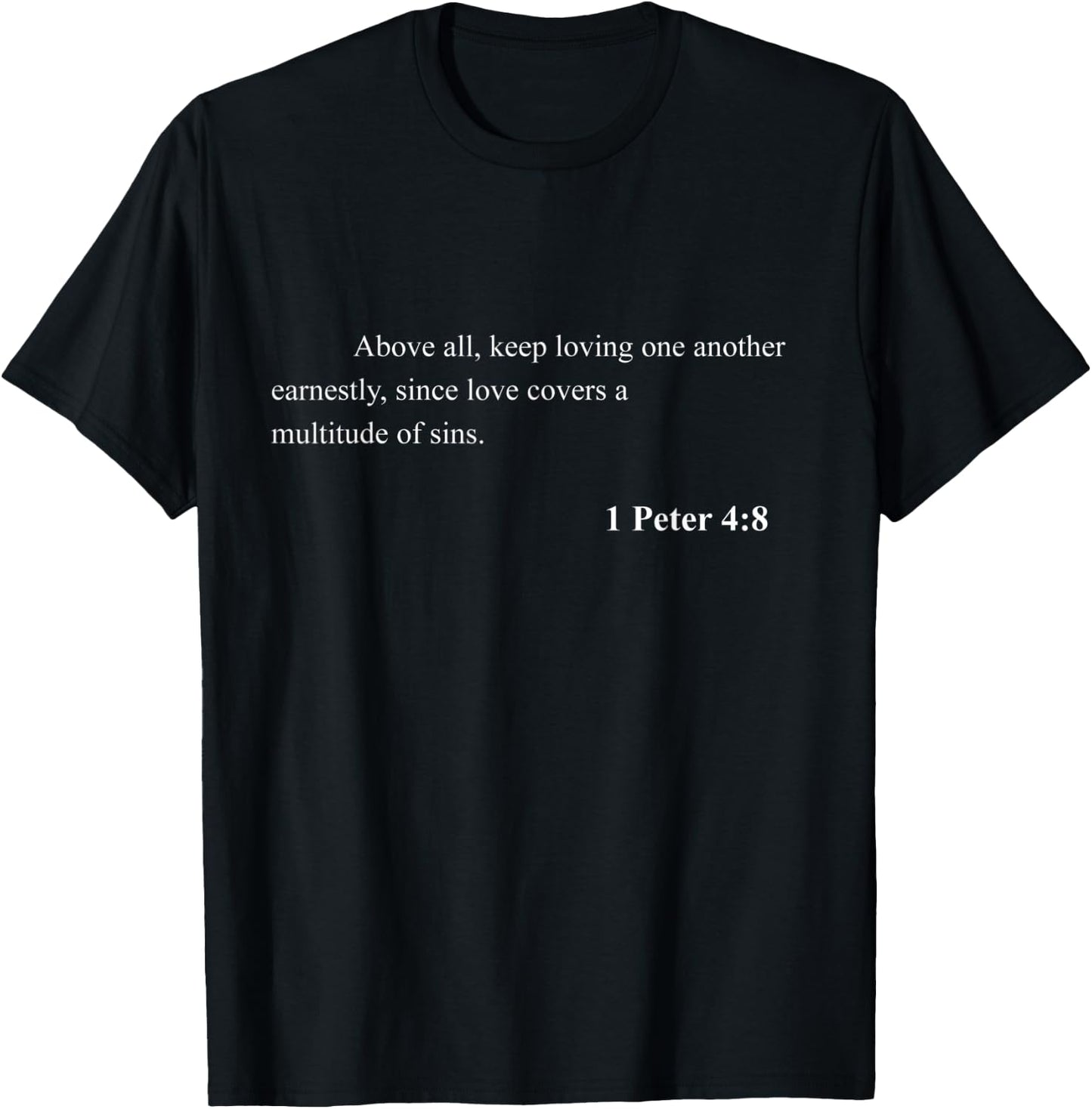 Bible Verse 1 Peter 4:8 Christian Jesus Psalm Scripture T-Shirt - T-Shirt | Black