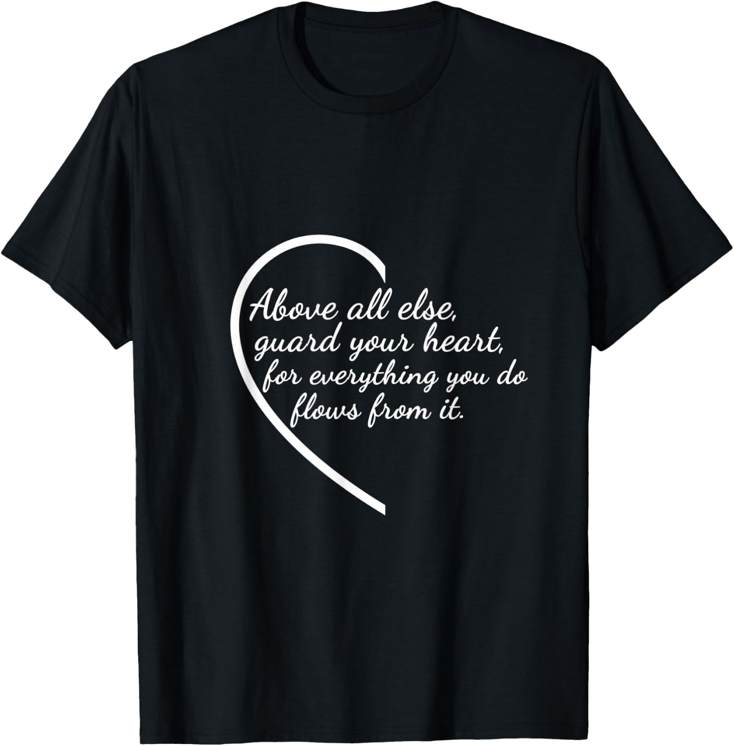 Above All Else Guard Your Heart Proverbs 4:23 Verse T-Shirt - T-Shirt | Black