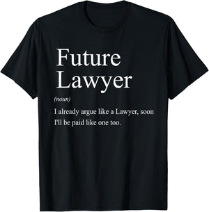 Funny Future Lawyer Gift Law School Graduate Attorney T-Shirt - T-Shirt | Black