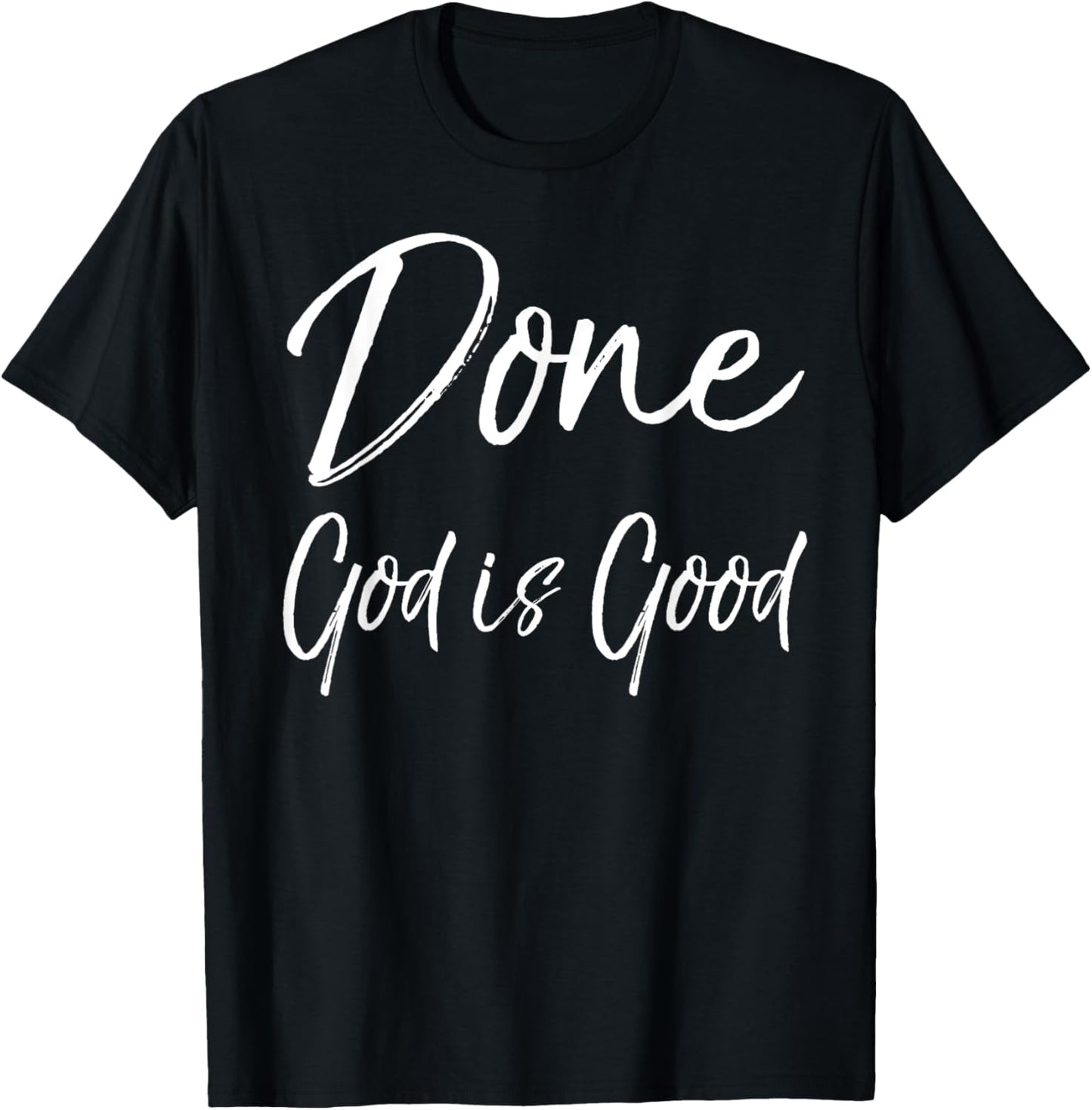 Christian Cancer Free Remission Quote Gift Done God is Good T-Shirt - T-Shirt | Black