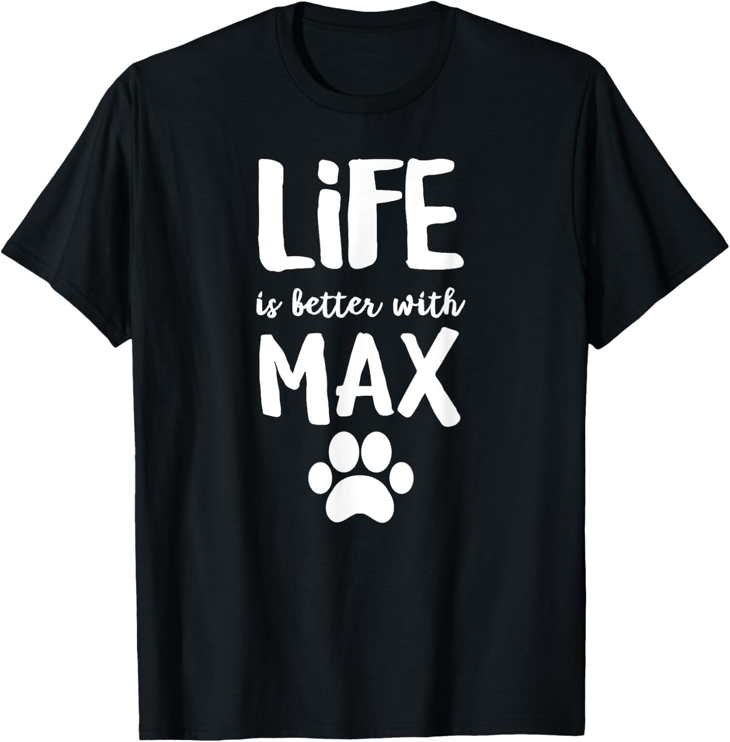 Life is better with Max Dog Name Women Kids T-Shirt - T-Shirt | Black