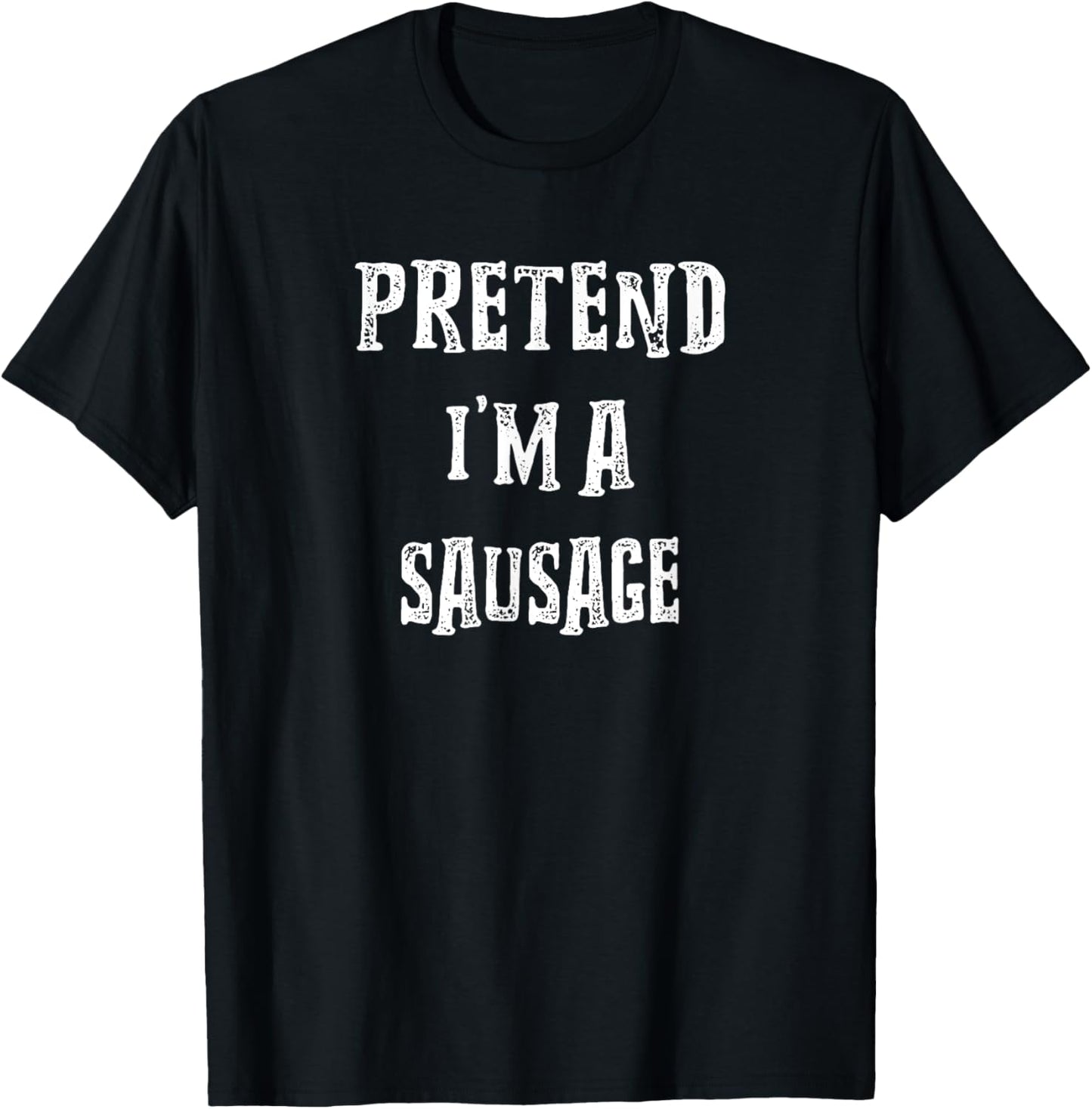 Pretend I'm A Sausage Halloween Costume Couples Matching T-Shirt - T-Shirt | Black