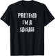 Pretend I'm A Sausage Halloween Costume Couples Matching T-Shirt - T-Shirt | Black