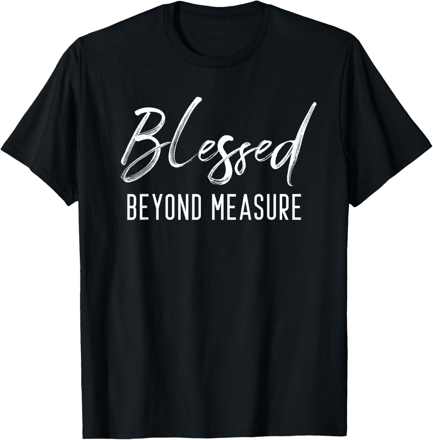 Blessed Beyond Measure Men Women Kids Christian Family T-Shirt - T-Shirt | Black