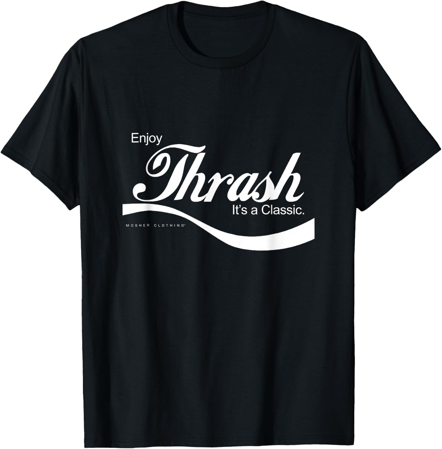 Enjoy thrash metal... it's a classic! T-Shirt - T-Shirt | Black