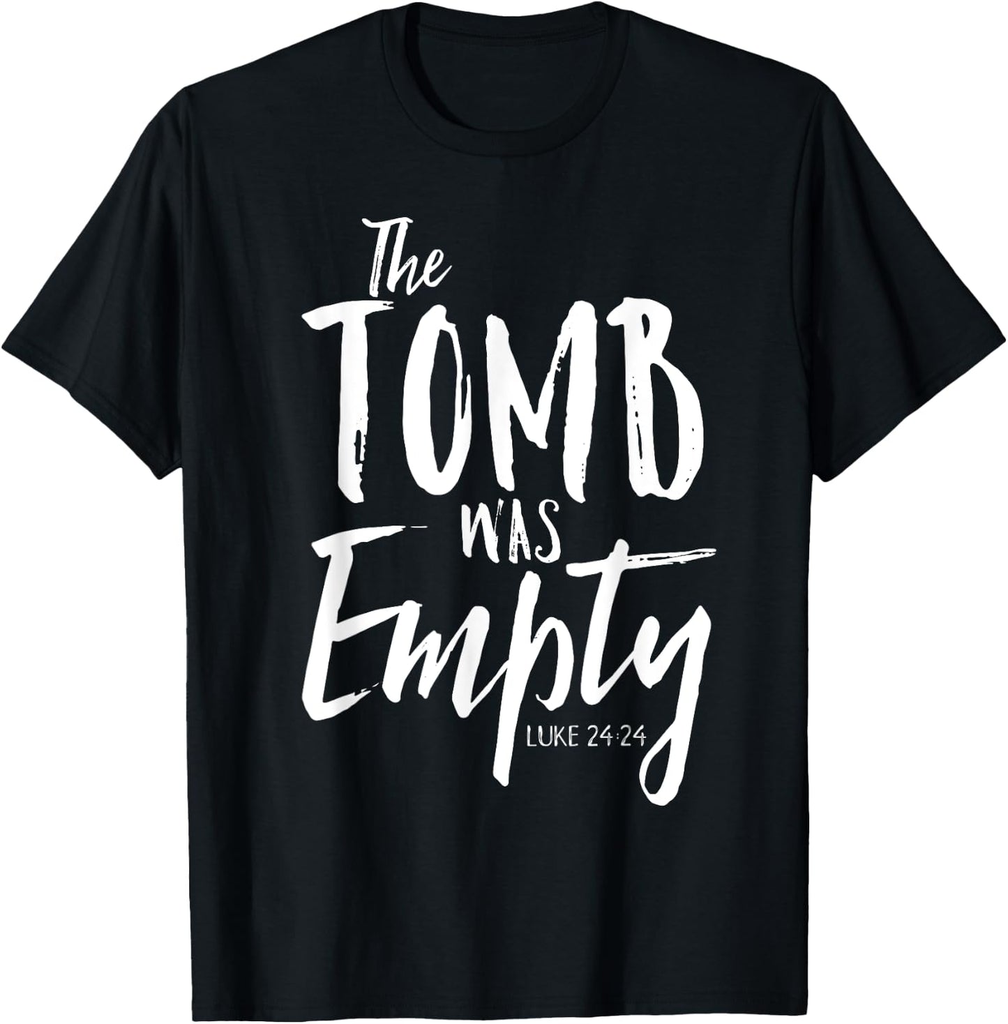 The Tomb Was Empty Shirt Christian Luke 24:24 Easter T-Shirt - T-Shirt | Black