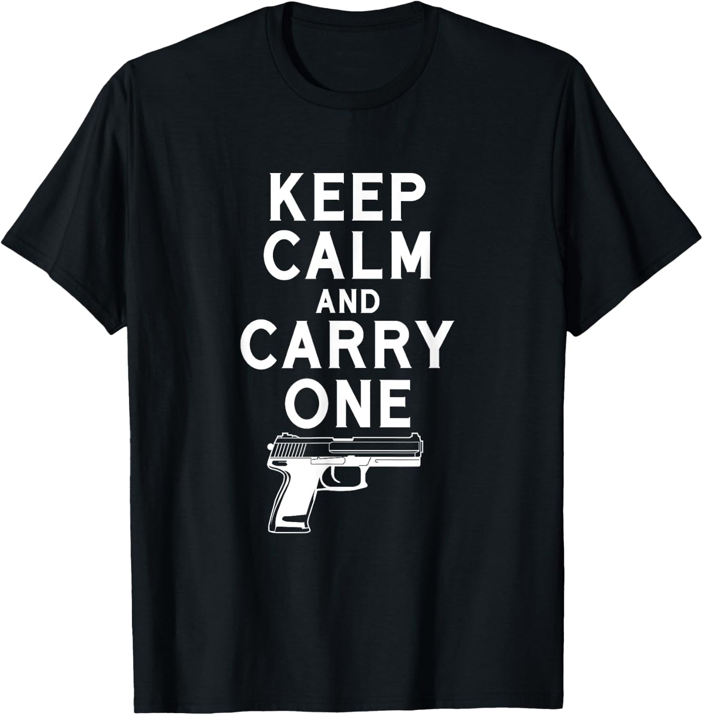 Keep Calm And Carry One Gun Shirt Weapon Lover T-Shirt - T-Shirt | Black