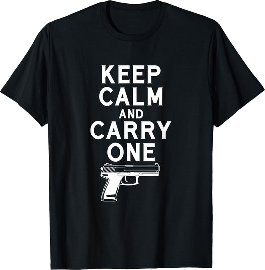 Keep Calm And Carry One Gun Shirt Weapon Lover T-Shirt - T-Shirt | Black