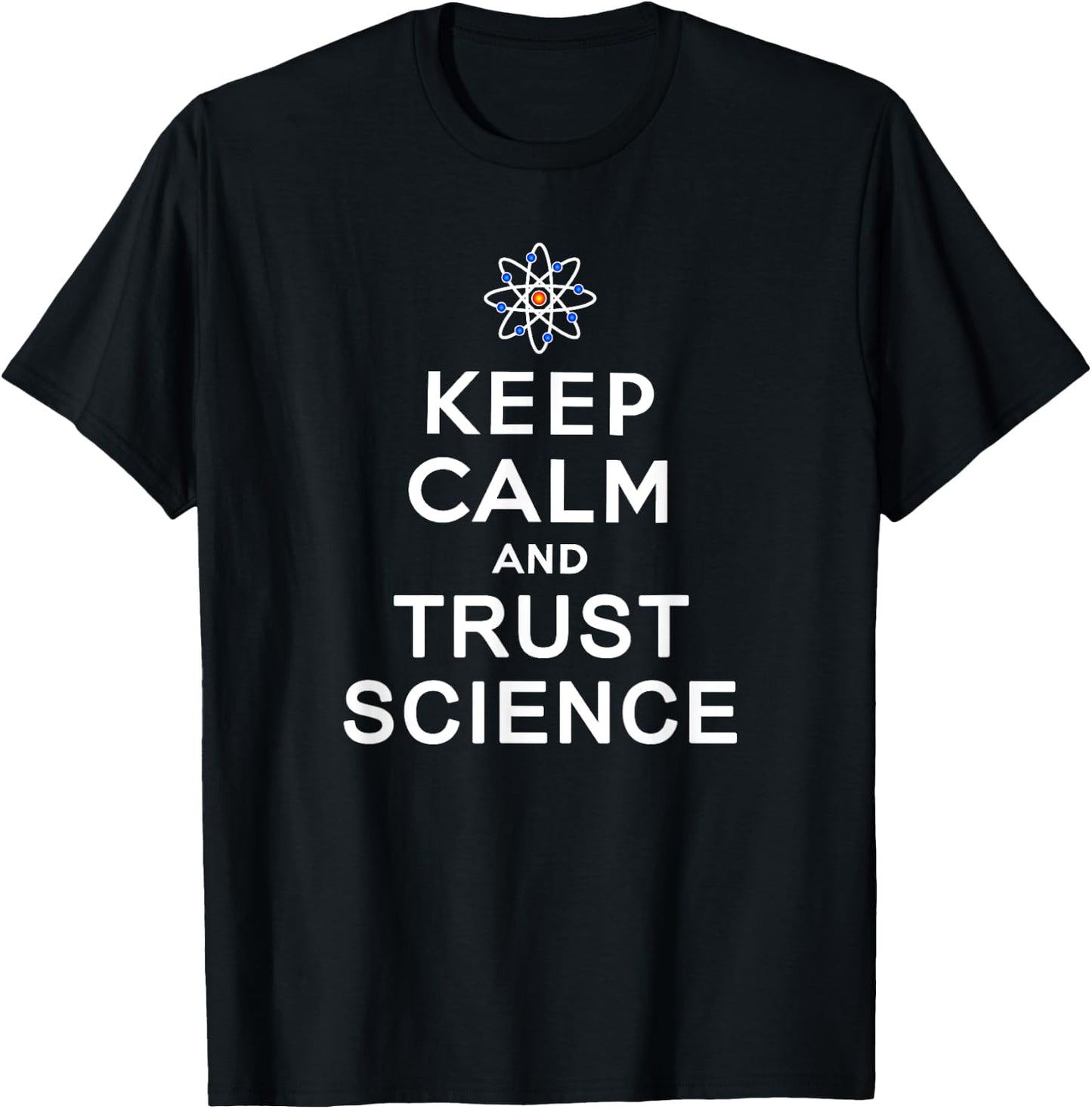 Keep Calm and Trust Science T-Shirt - T-Shirt | Black