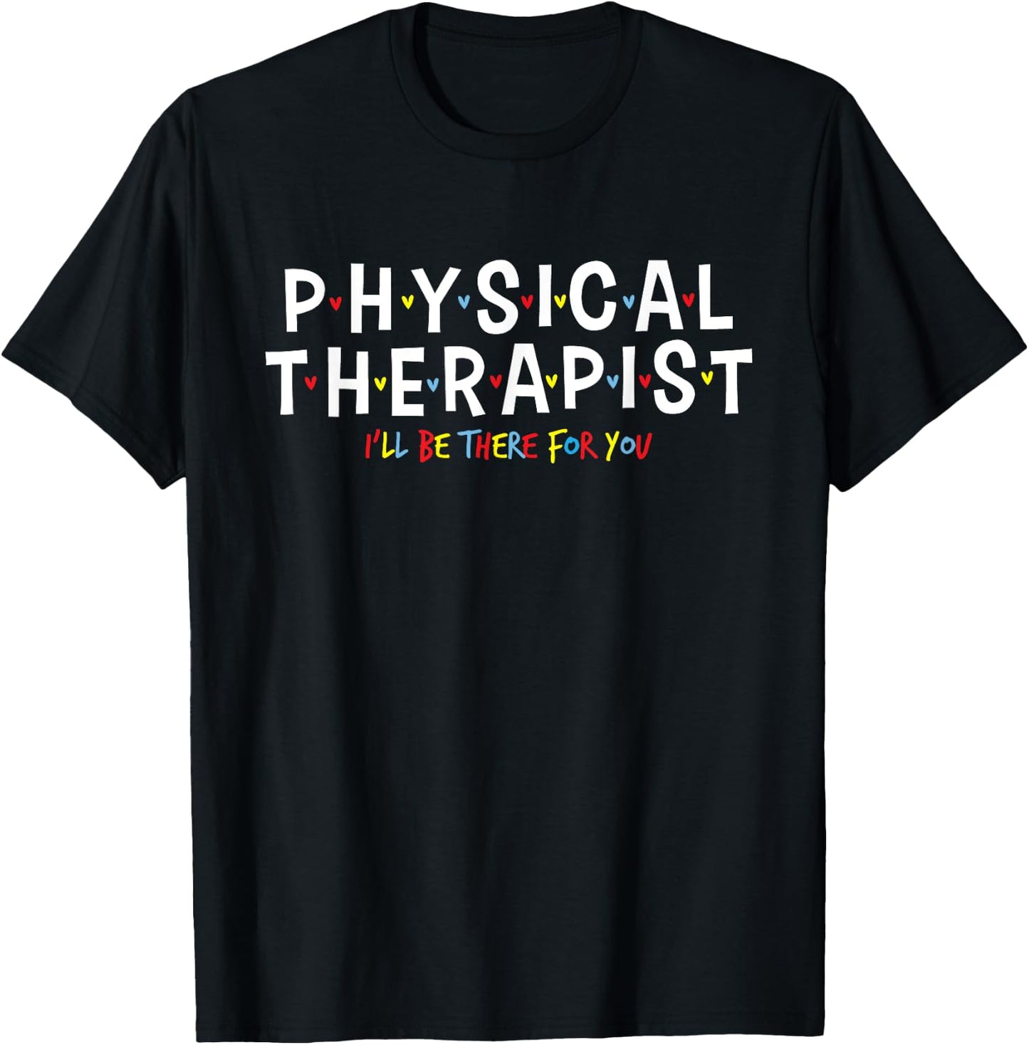 Physical Therapy - Physical Therapist PT Physiotherapy T-Shirt - T-Shirt | Black