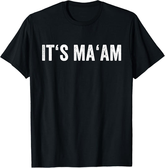 Distressed It's Ma'am Trans Woman Meme Gift T-Shirt - T-Shirt | Black