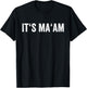 Distressed It's Ma'am Trans Woman Meme Gift T-Shirt - T-Shirt | Black