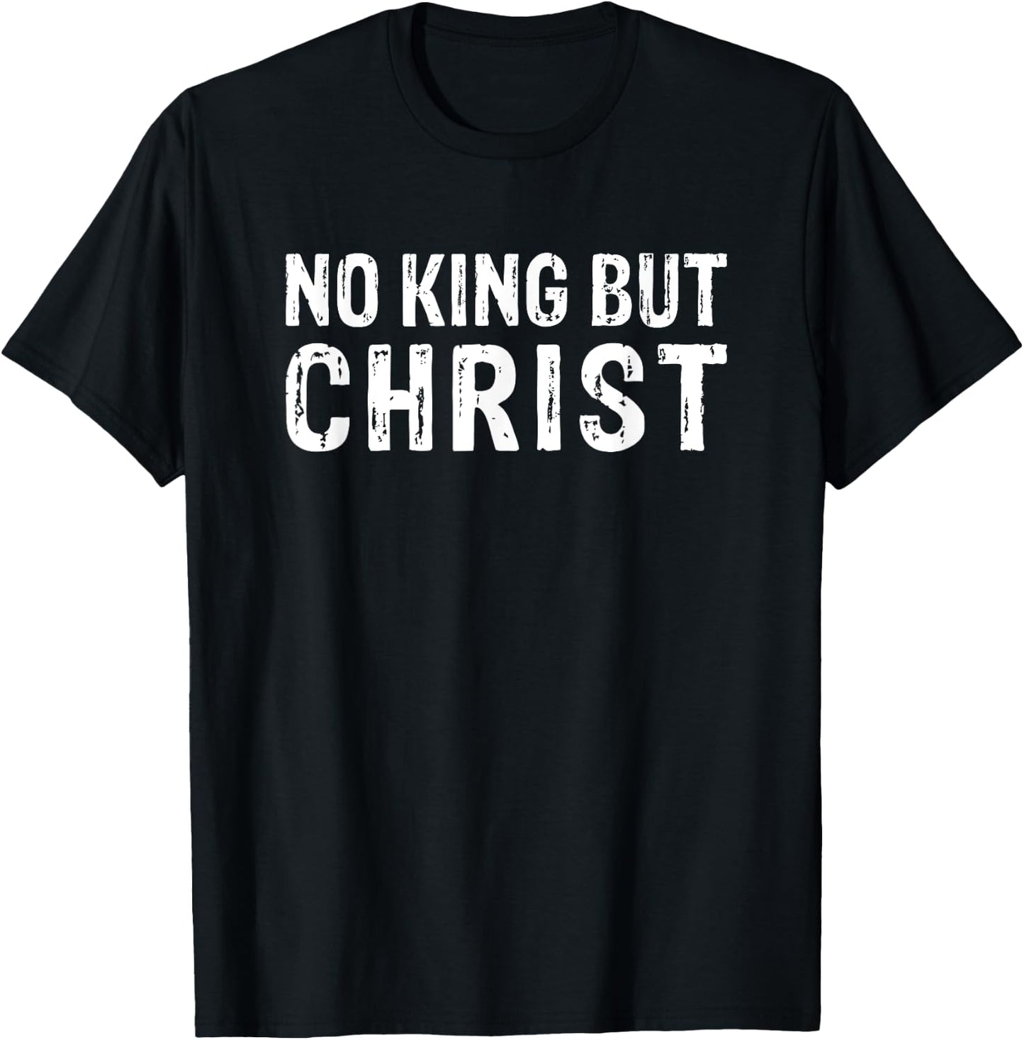 Christian No King But Christ Christianity T-Shirt - T-Shirt | Black