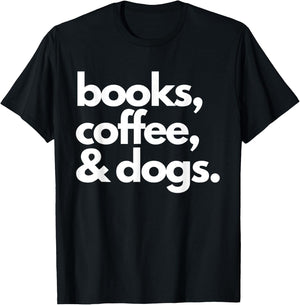 Books Coffee and Dogs Dog Mama Mom Mum Dad Book Reading Love T-Shirt - T-Shirt | Black