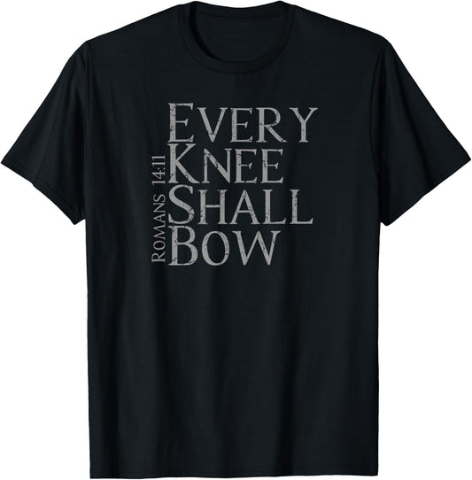 EVERY KNEE SHALL BOW | Christian Bible Verse Design T-Shirt - T-Shirt | Black