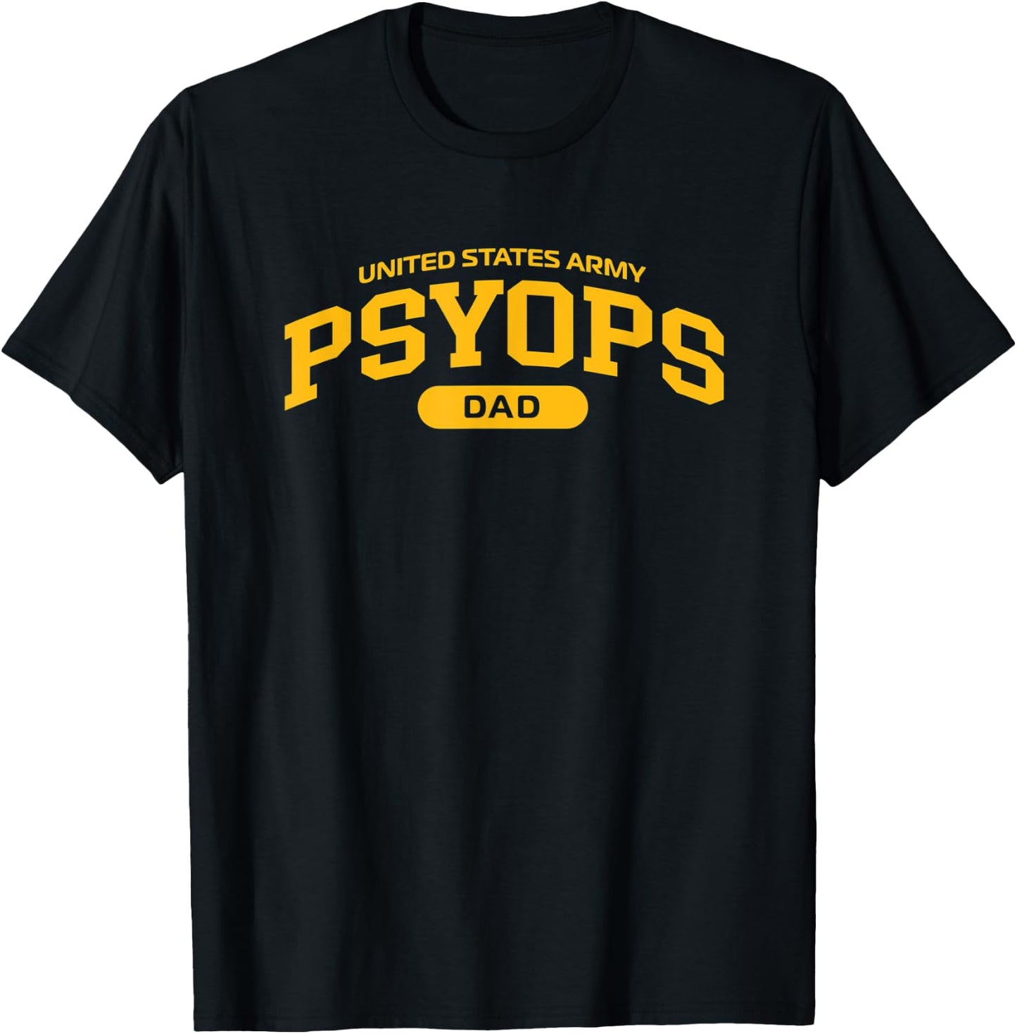 Proud Army PSYOPS Dad T-Shirt - T-Shirt | Black