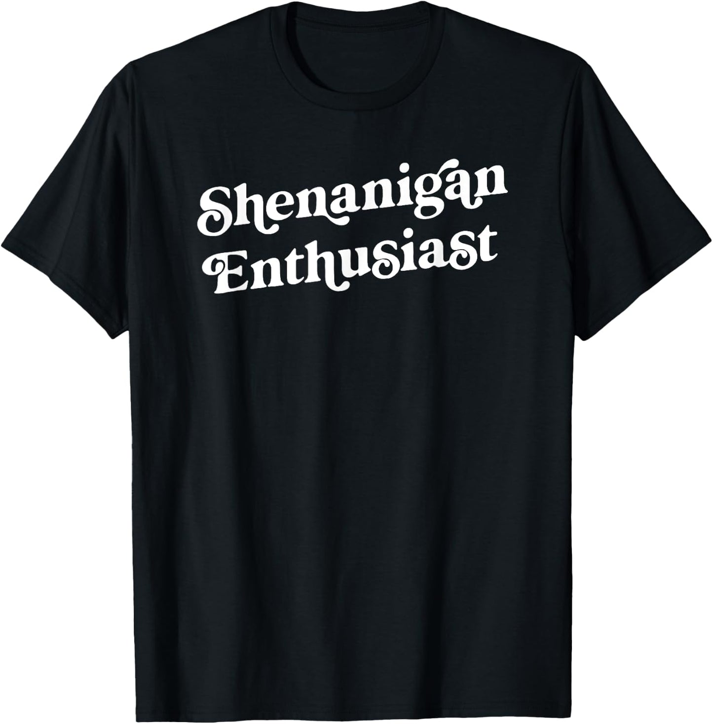 Shenanigan Enthusiast Funny St. Patricks Day Women T-Shirt - T-Shirt | Black