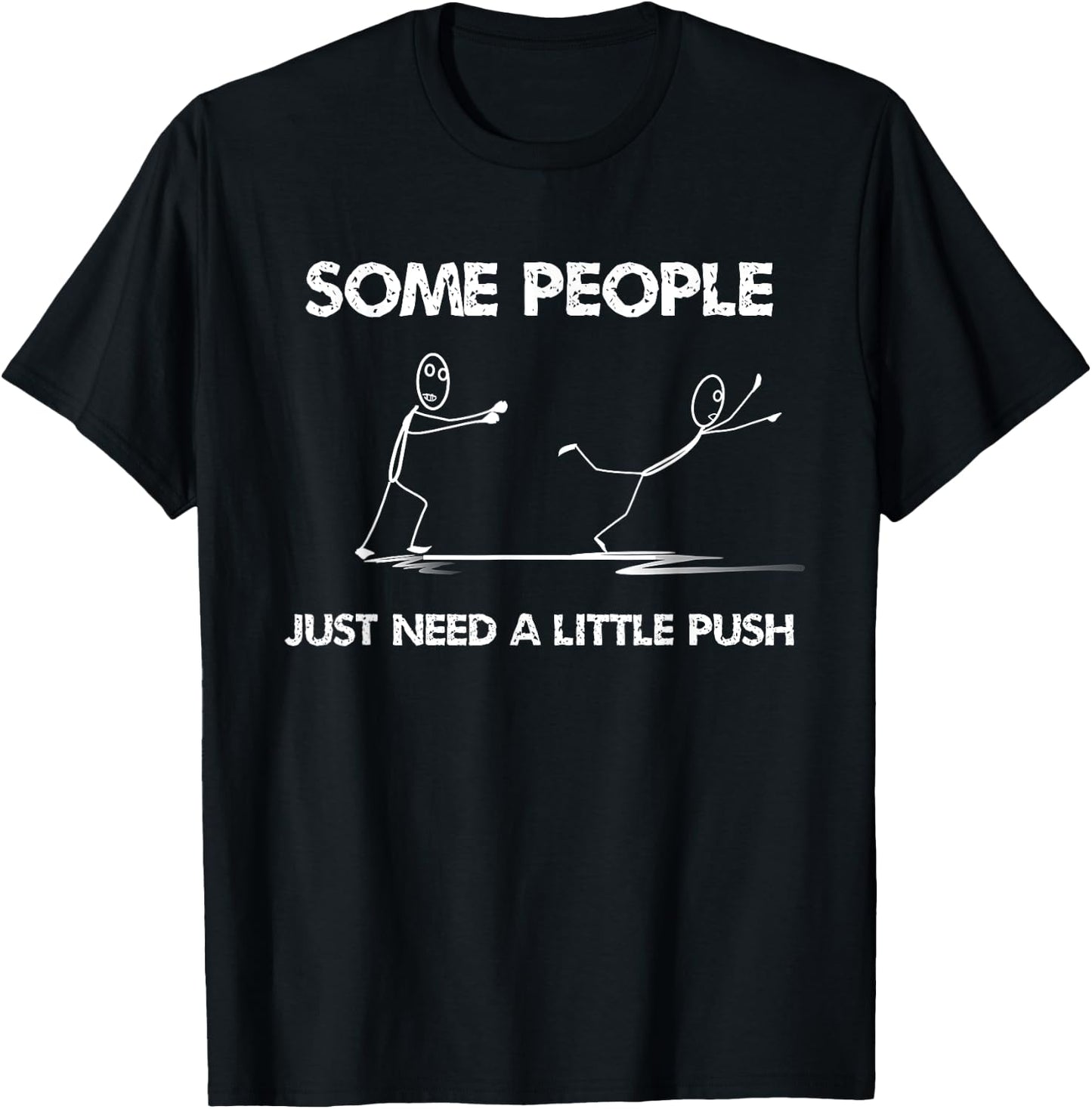Funny Stick Figure Some People Just Need A Little Push T-Shirt - T-Shirt | Black