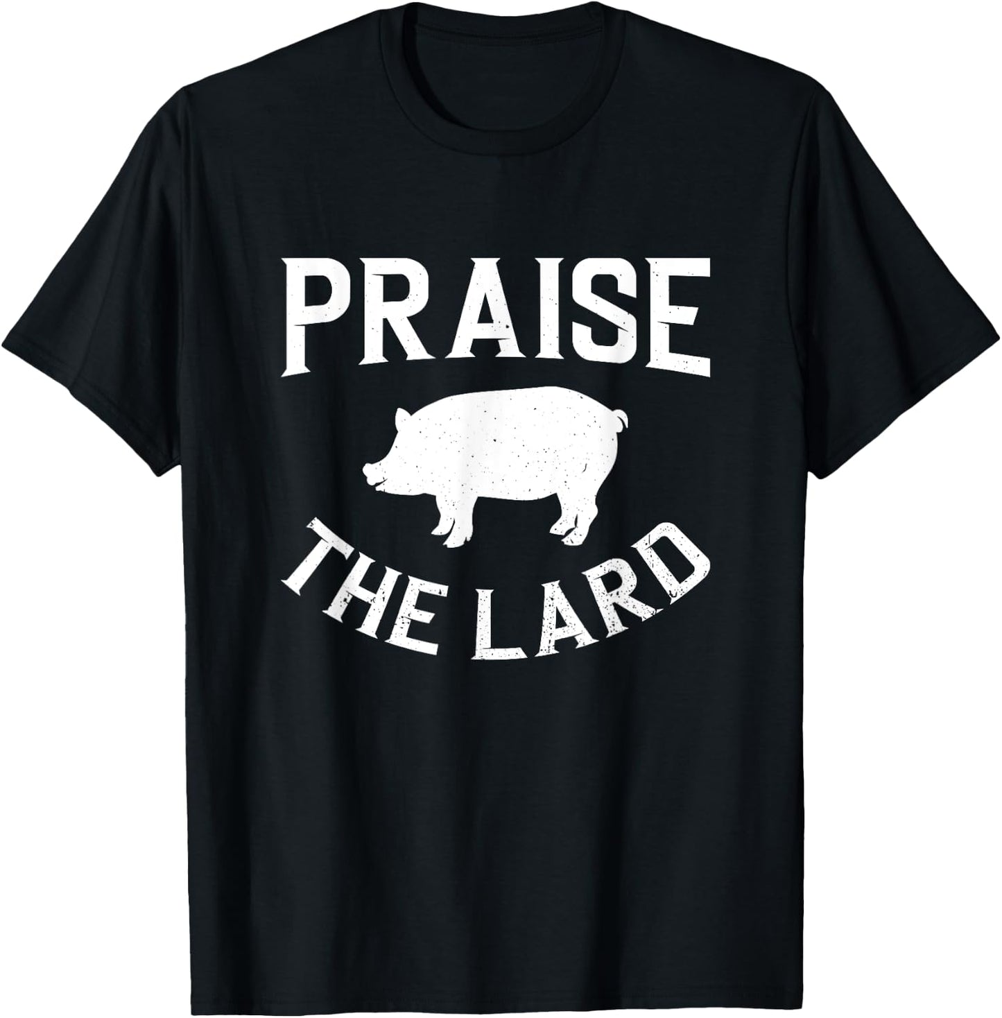 Praise The lard | BBQ T-Shirt - T-Shirt | Black