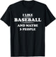 I Like Baseball And Maybe 3 People T-Shirt - T-Shirt | Black
