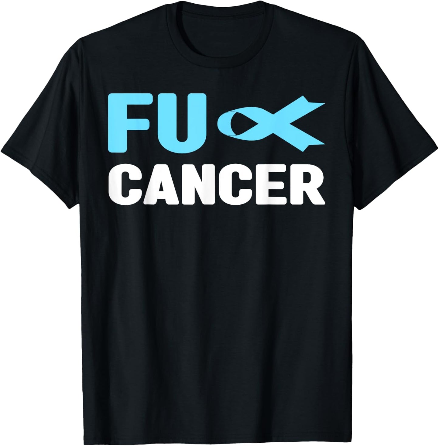 Fuck Cancer - Fuck Prostate Cancer Awareness T-Shirt - T-Shirt | Black