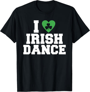 I love irish Dance Irish Dancer T-Shirt - T-Shirt | Black