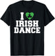 I love irish Dance Irish Dancer T-Shirt - T-Shirt | Black