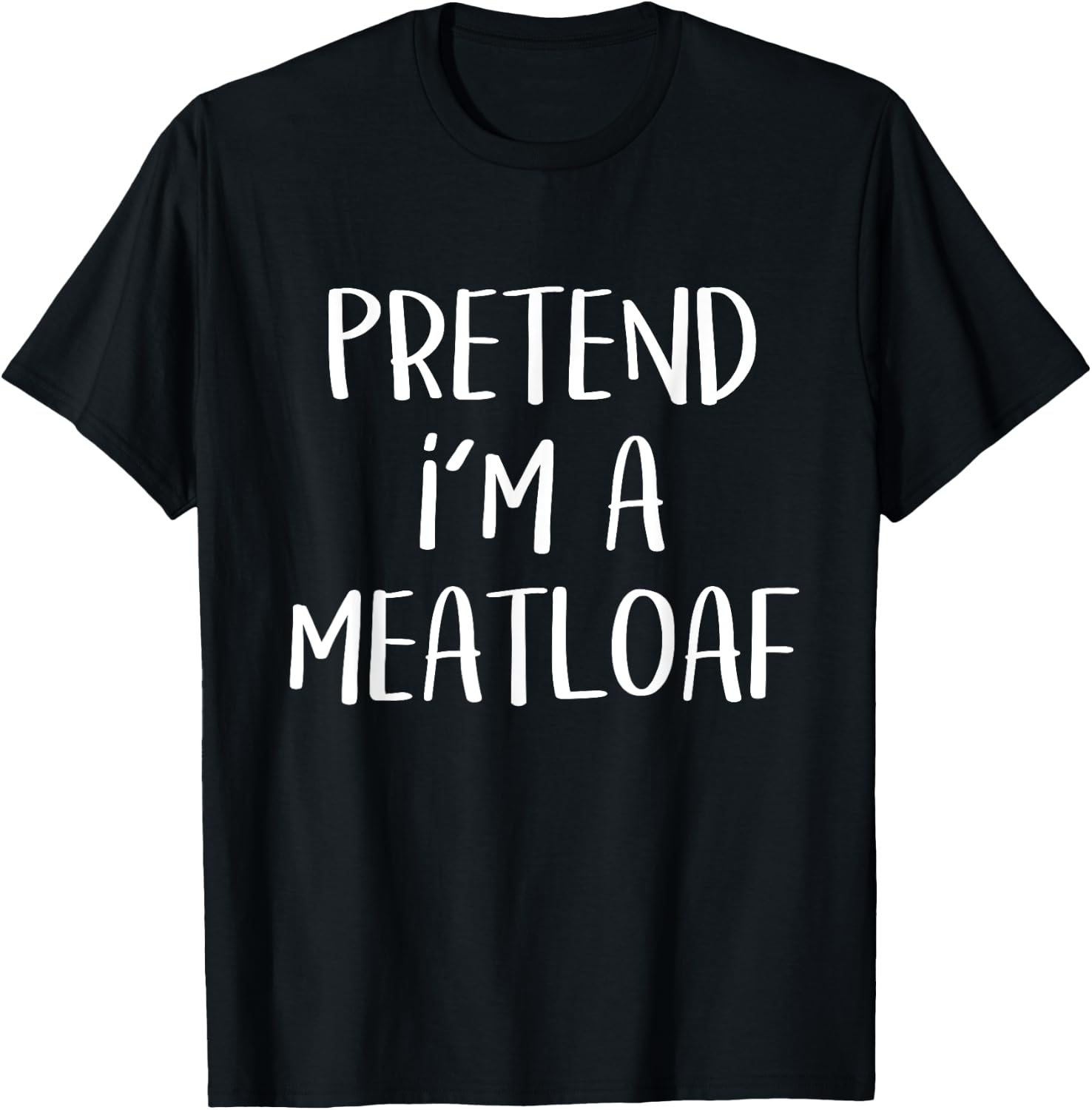 Pretend I'm A Meatloaf Costume Funny Food Halloween Party T-Shirt - T-Shirt | Black