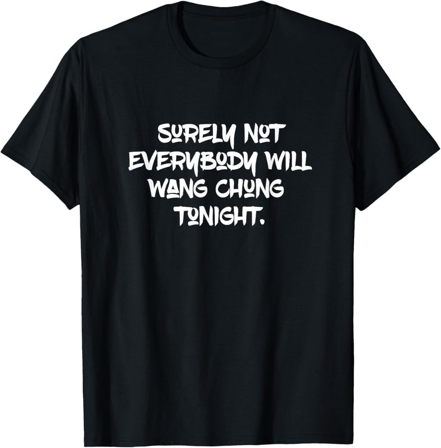 Certainly, not every evening will be Wang Chung T-Shirt - T-Shirt | Black
