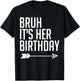 Bruh It's Her Birthday Arrow Pointing Kids Men Women Funny T-Shirt - T-Shirt | Black
