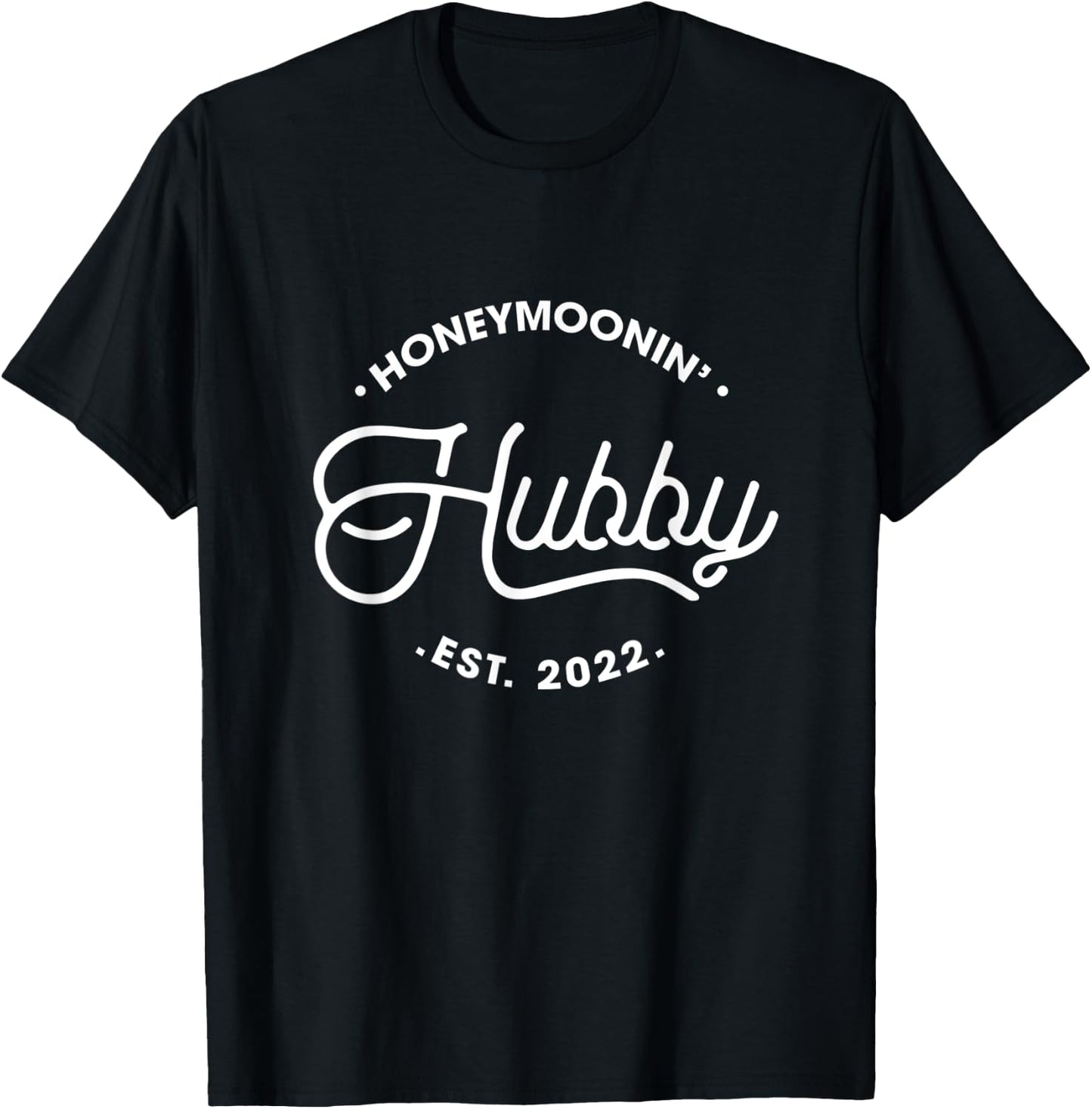 Honeymoonin' Hubby Est 2022 Wife Husband Newlywed Matching T-Shirt - T-Shirt | Black