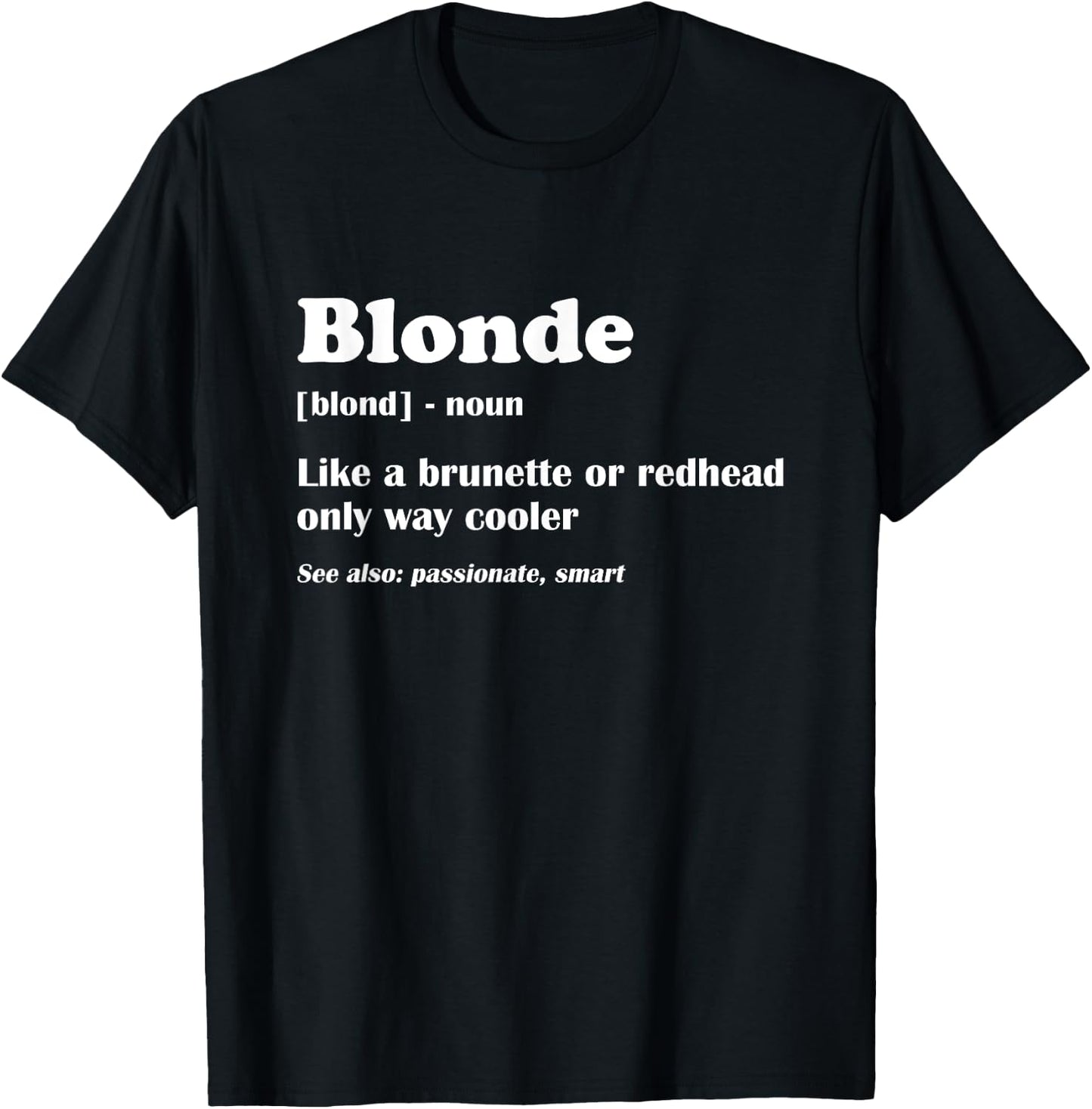 Blonde Definition Blondes Women Hair Jokes Sarcasm Humorous T-Shirt - T-Shirt | Black