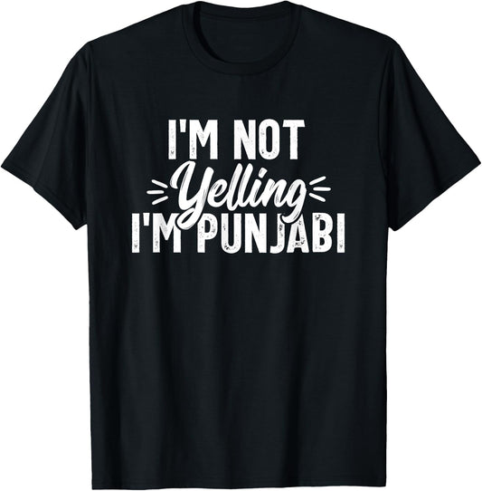 Not Yelling Punjabi Desi Sikh Funny Indian Novelty T-Shirt - T-Shirt | Black
