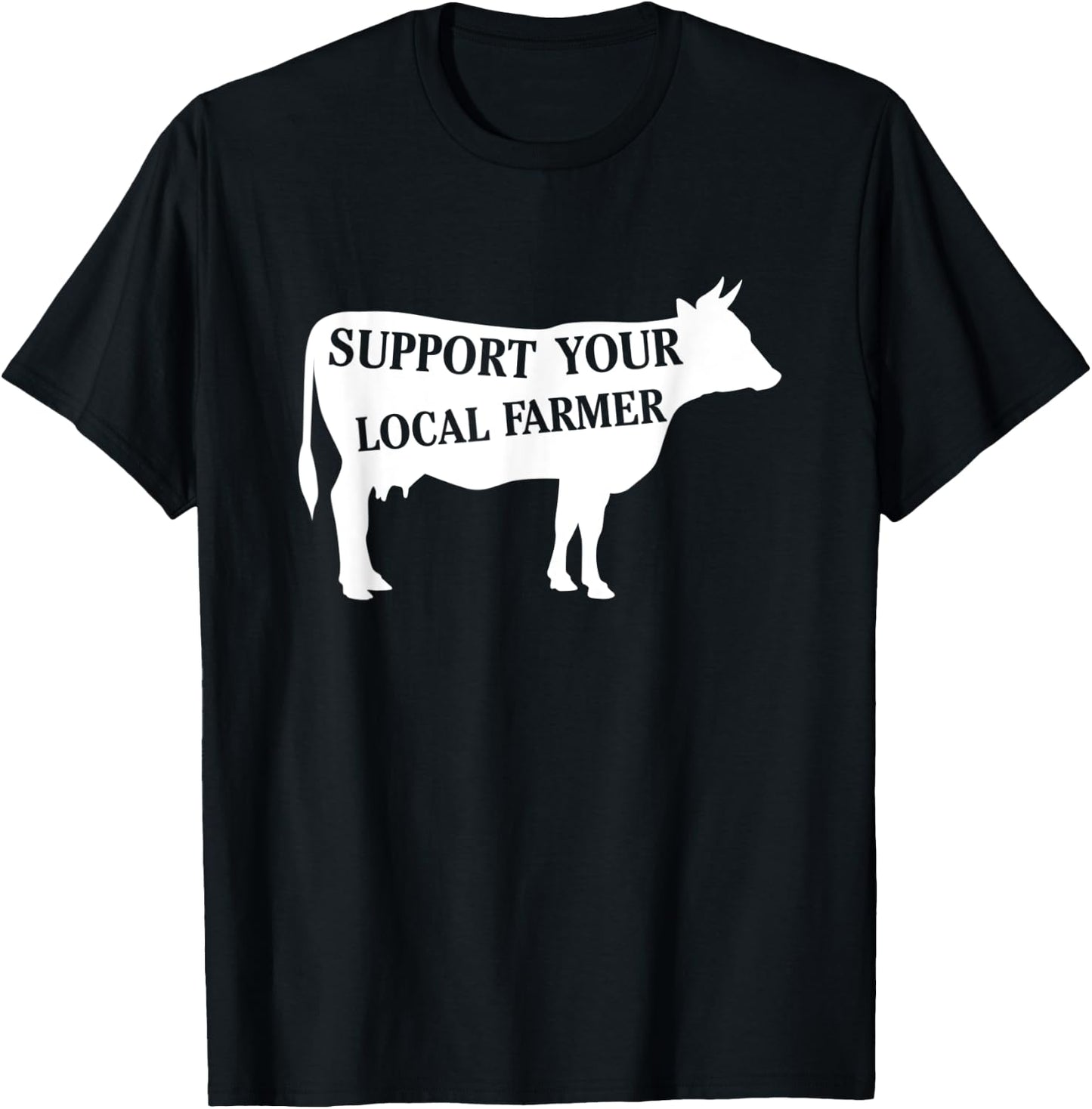 Support Your Local Farmer Cow T-Shirt - T-Shirt | Black