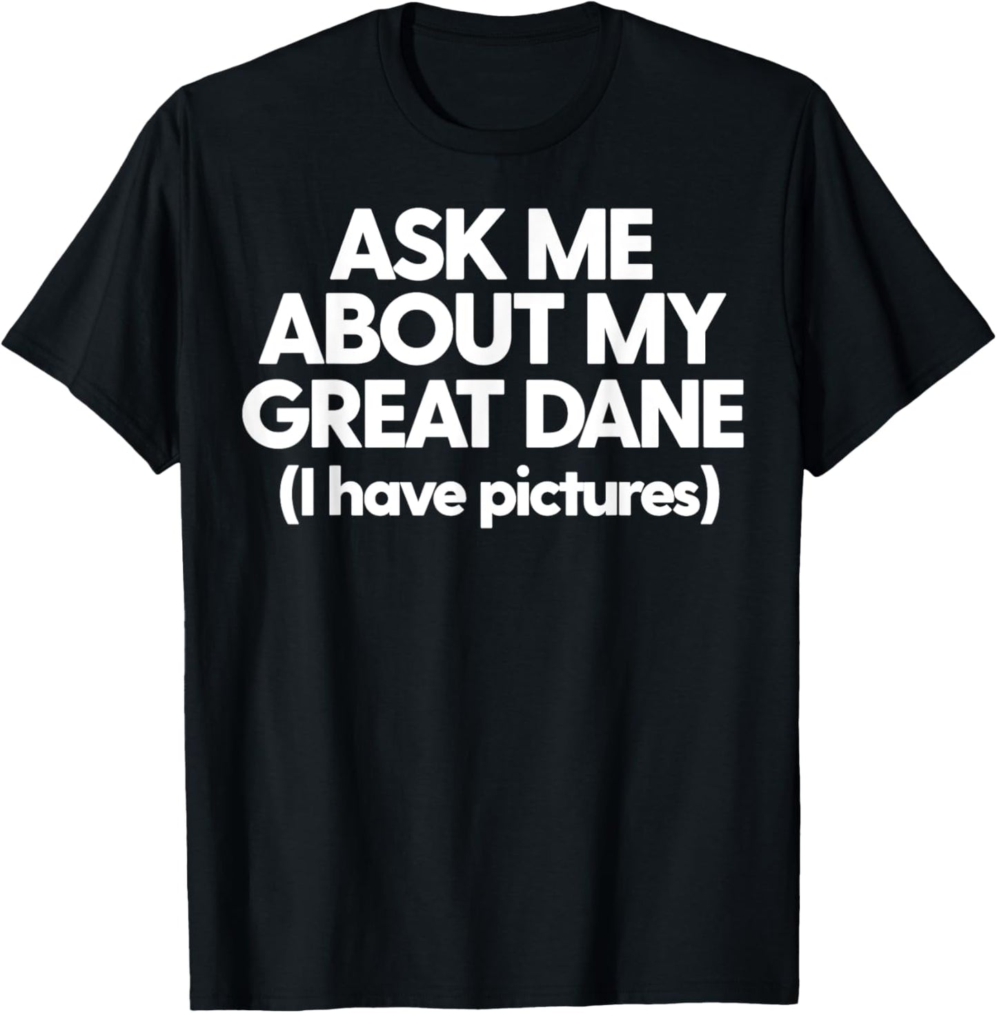 Great Dane Mom Dog Dad Ask Me About Pet Great Dane Women T-Shirt - T-Shirt | Black