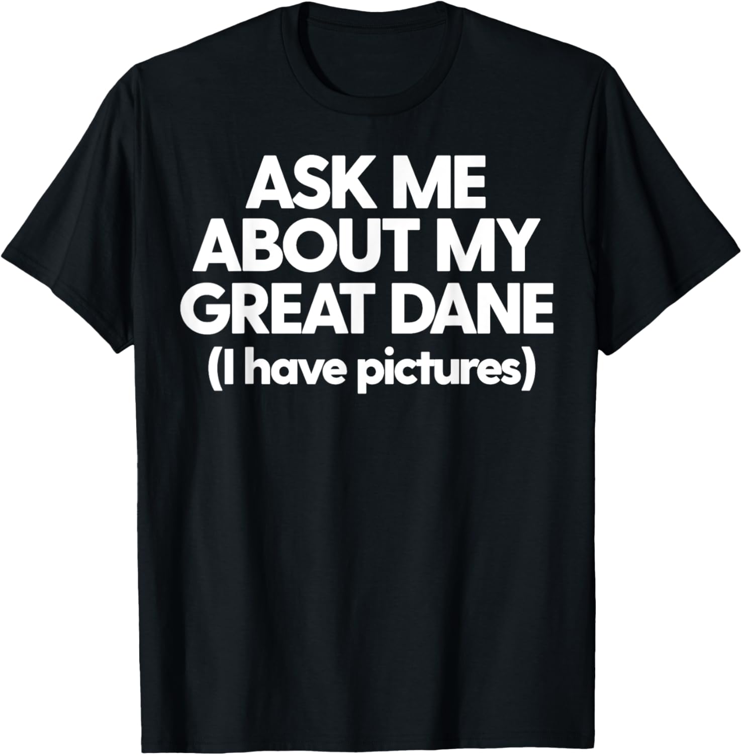 Great Dane Mom Dog Dad Ask Me About Pet Great Dane Women T-Shirt - T-Shirt | Black